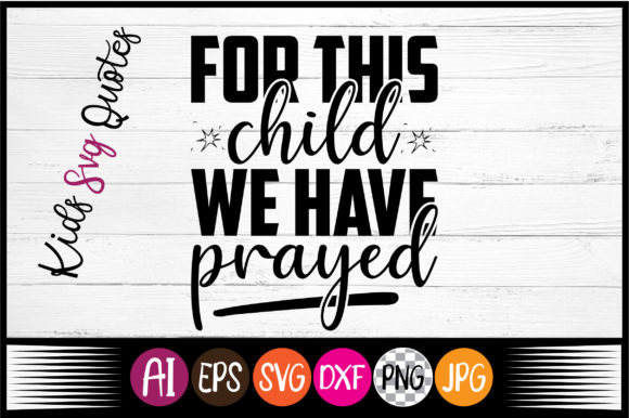Review: For This Child, We Have Prayed SVG Quote